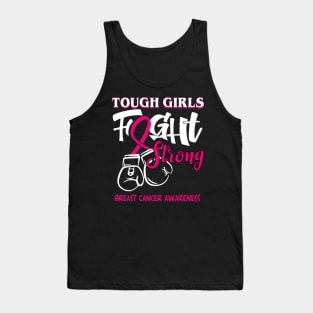 breast cancer tough girls fight strong Tank Top